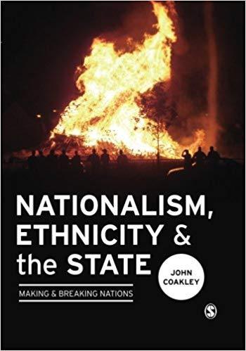 Nationalism Ethnicity And The State Making And Breaking Nations