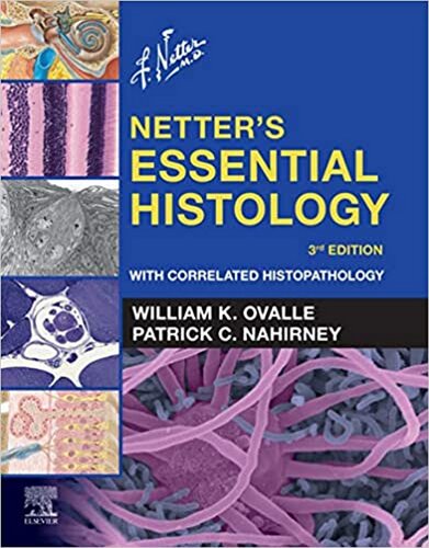 Netter's Essential Histology With Correlated Histopathology (Netter Basic Science), 3E