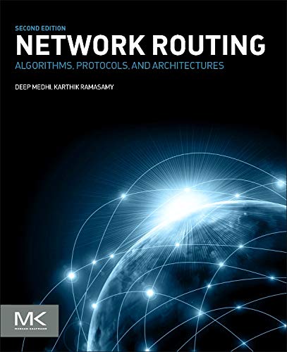 Network Routing: Algorithms, Protocols, And Architectures (The Morgan Kaufmann Series In Networking)
