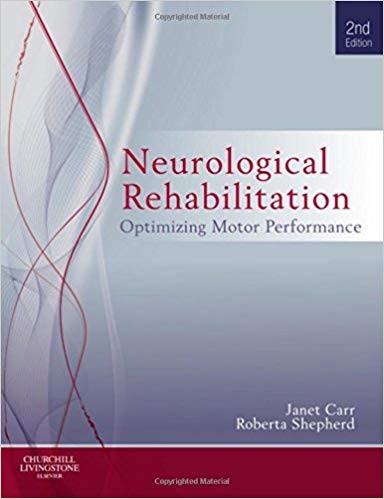 Neurological Rehabilitation: Optimizing motor performance 2nd Edition