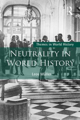 Neutrality In World History Series Themes In World History