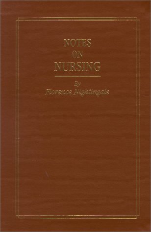 Notes on Nursing: What it Is, and What it Is Not ? by Florence Nightingale