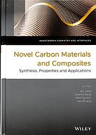 Novel carbon materials and composites : synthesis, properties and applications