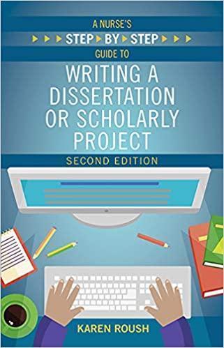 Nurse's Step-By-Step Guide to Writing a Dissertation or Scholarly Project 2nd Edition