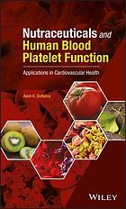 Nutraceuticals and human blood platelet function : applications in cardiovascular health