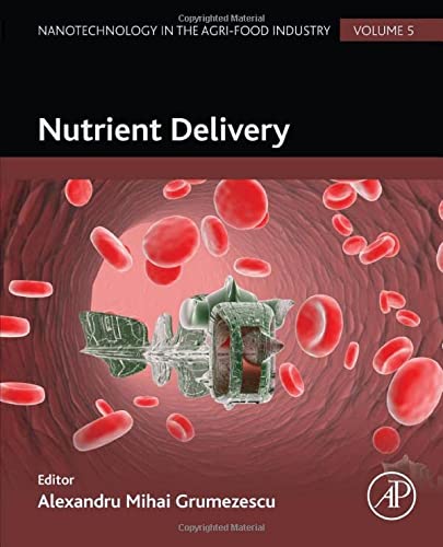 Nutrient Delivery: Nanotechnology in the Agri-Food Industry ? Volume 5