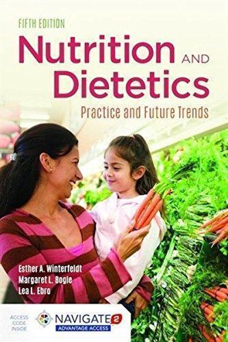 Nutrition Dietetics Practice And Future Trends 5Th Edition