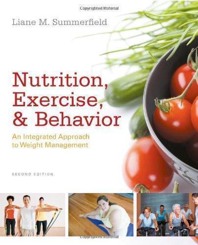 Nutrition Exercise And Behavior An Integrated Approach To Weight Management 2nd Editionedition