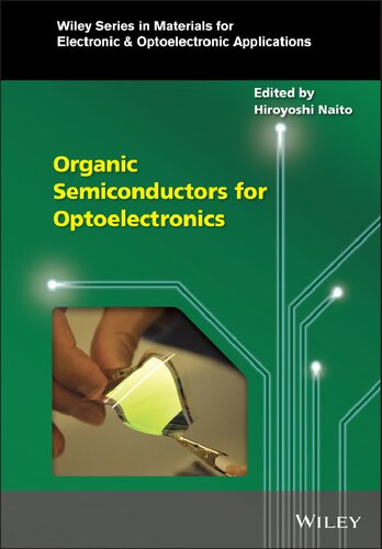 Organic Semiconductors for Optoelectronics (Wiley Series in Materials for Electronic &amp; Optoelectronic Applications)