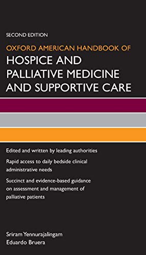 Oxford American Handbook of Hospice and Palliative Medicine and Supportive Care (2nd Edition)