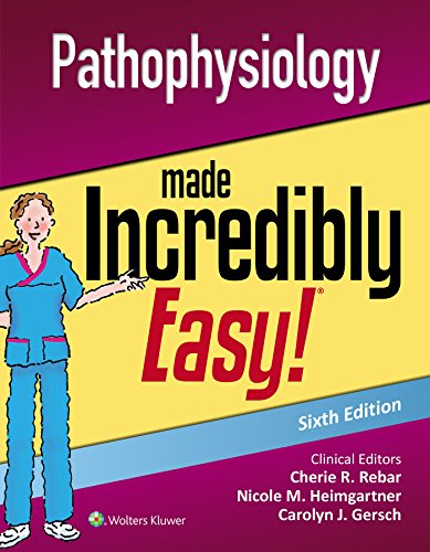 Pathophysiology Made Incredibly Easy! (Incredibly Easy! SeriesÃ‚Â®) 6th Edition