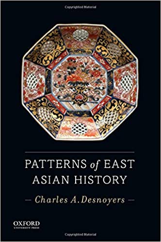 Patterns of East Asian History 1st Edition by Charles A. Desnoyers