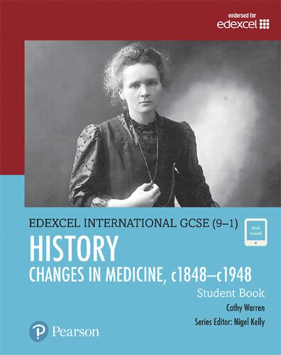Pearson Edexcel International GCSE (9-1) History: Changes in Medicine, c1848Ã¢â‚¬â€œc1948 Student Book