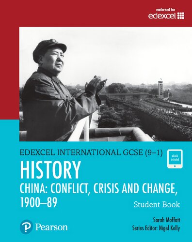 Pearson Edexcel International GCSE (9-1) History: Conflict, Crisis and Change: China, 1900Ã¢â‚¬â€œ1989 Student Book