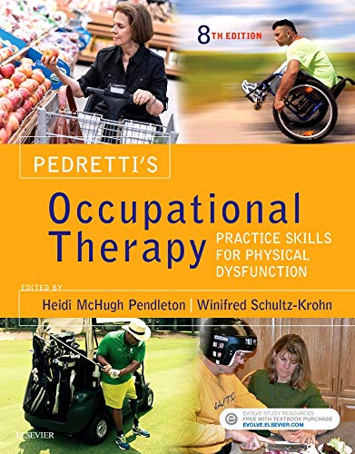 Pedretti?s Occupational Therapy: Practice Skills for Physical Dysfunction (8th Edition)