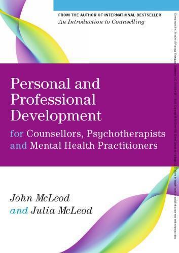 Personal And Professional Development For Counsellors Psychotherapists And Mental Health Practitioners