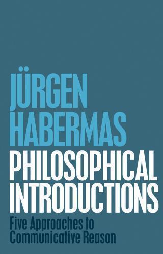 Philosophical Introductions Five Approaches To Communicative Reason