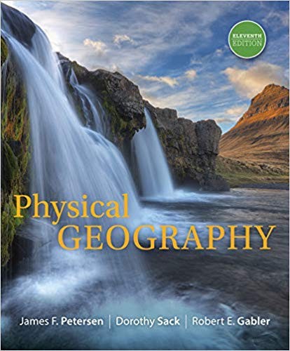 Physical Geography 11th Edition by James F. Petersen