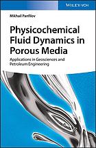 Physicochemical fluid dynamics in porous media: applications in geosciences and petroleum engineering