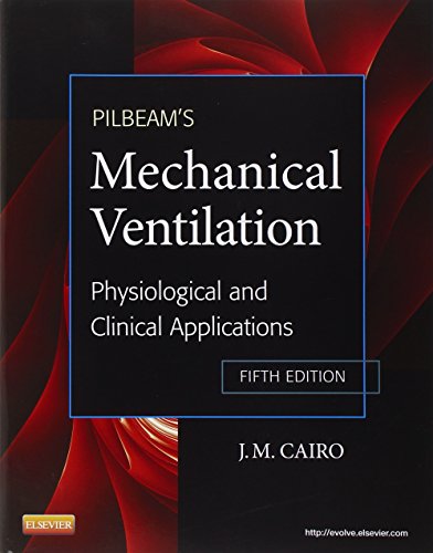 Pilbeam?s Mechanical Ventilation: Physiological and Clinical Applications (5th Edition)