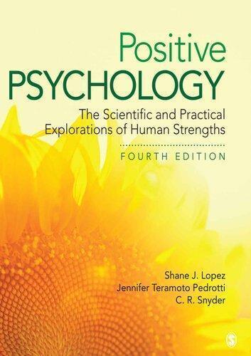 Positive Psychology The Scientific And Practical Explorations Of Human Strengths 4Th Edition