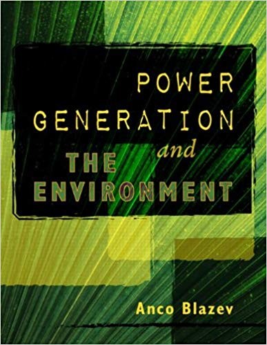 Power Generation and the Environment by Anco S. Blazev
