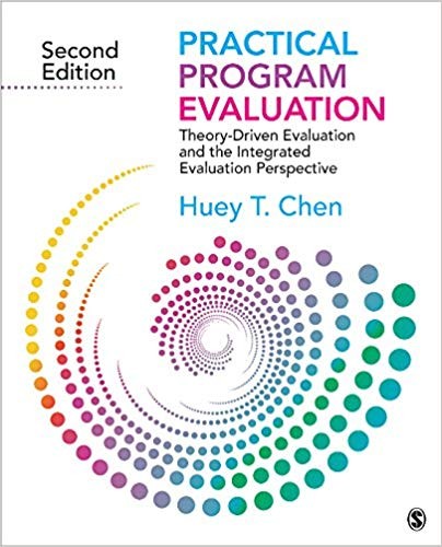 Practical Program Evaluation: Theory-Driven Evaluation and the Integrated Evaluation Perspective 2nd Edition