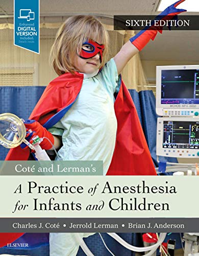 Practice Of Anesthesia For Infants &amp; Children