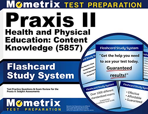Praxis II Health and Physical Education: Content Knowledge (5857) Exam Flashcard Study System: Praxis II Test Practice Questions & Review for the Praxis II: Subject Assessments