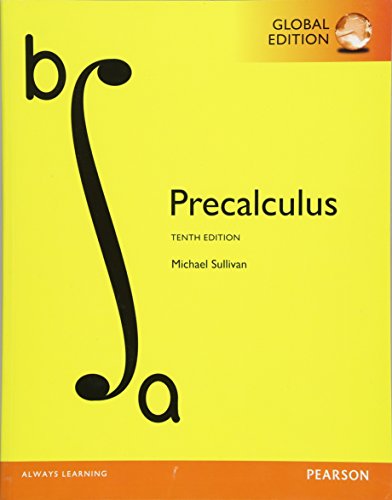 Precalculus (10th edition global) ? Michael Sullivan