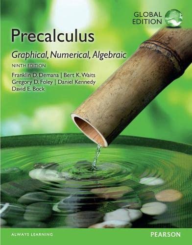 Precalculus: Graphical, Numerical, Algebraic, Global Edition 9th Edition