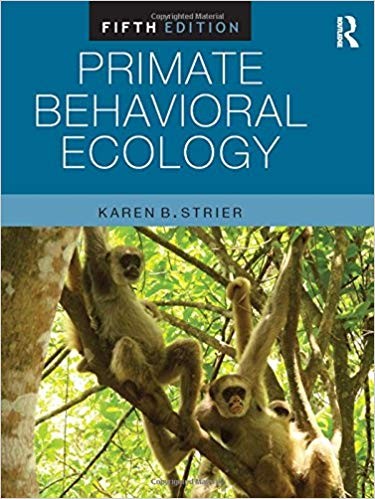 Primate Behavioral Ecology 5th Edition by Karen B. Strier