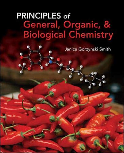 Principles of General, Organic, &amp; Biological Chemistry