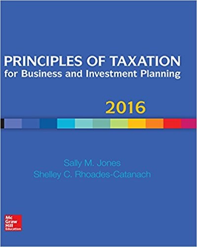 Principles of Taxation for Business and Investment Planning 2016 Edition 19th Edition