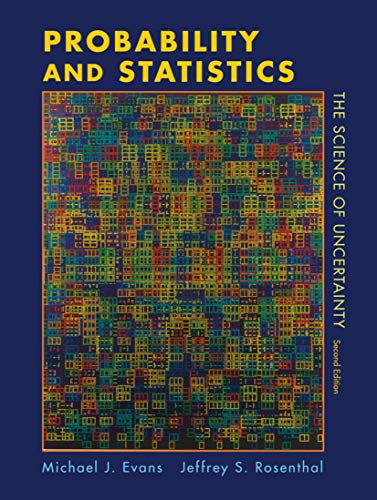 Probability and Statistics: The Science of Uncertainty Second Edition