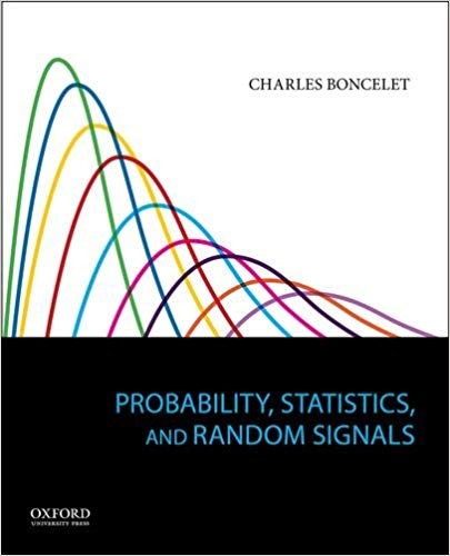 Probability, Statistics, and Random Signals by Charles Boncelet