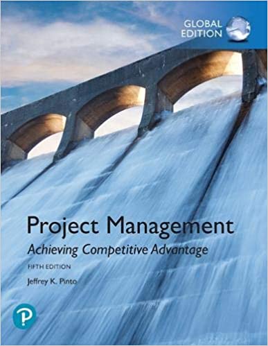 Project Management: Achieving Competitive Advantage, Global Edition 5th Edition