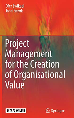 Project Management for the Creation of Organisational Value 2011 Edition