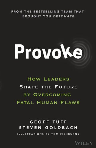 Provoke: How Leaders Shape the Future by Overcoming Fatal Human Flaws