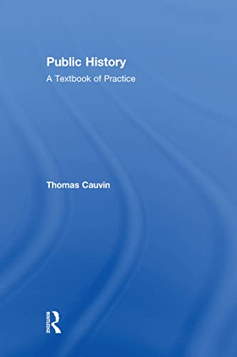 Public History: A Textbook of Practice