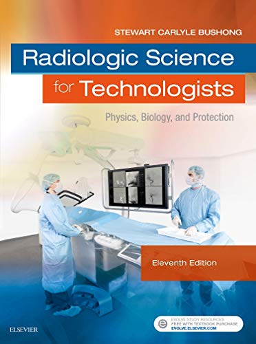 Radiologic Science for Technologists: Physics, Biology, and Protection, 11e