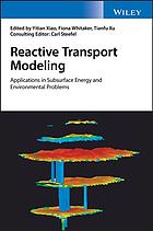 Reactive transport modeling applications in subsurface energy and environmental problems