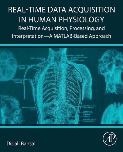 Real-Time Data Acquisition in Human Physiology: Real-Time Acquisition, Processing, and InterpretationÃ¢â‚¬â€A MATLAB-Based Approach