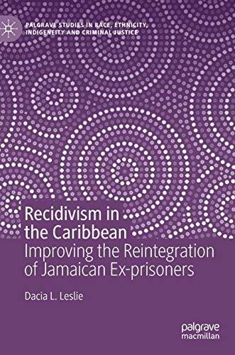 Recidivism in the Caribbean: Improving the Reintegration of Jamaican Ex-prisoners