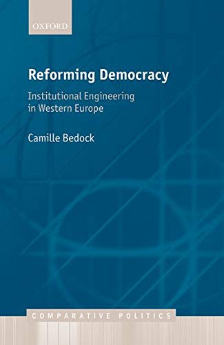 Reforming Democracy: Institutional Engineering in Western Europe (Comparative Politics)