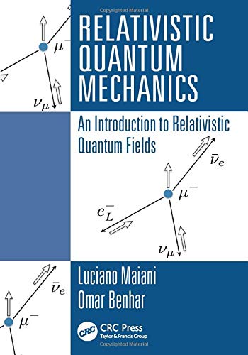 Relativistic Quantum Mechanics: An Introduction to Relativistic Quantum Fields