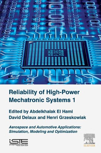 Reliability of High-Power Mechatronic Systems 1: Aerospace and Automotive Applications: Simulation, Modeling and Optimization