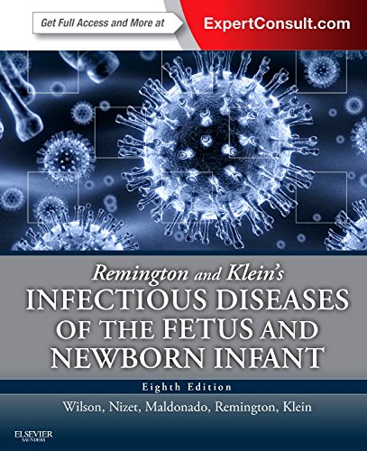 Remington and Klein?s Infectious Diseases of the Fetus and Newborn (8th Edition)