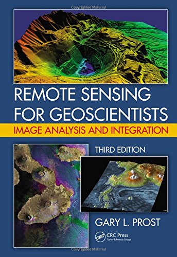 Remote Sensing for Geoscientists: Image Analysis and Integration (3rd Edition)
