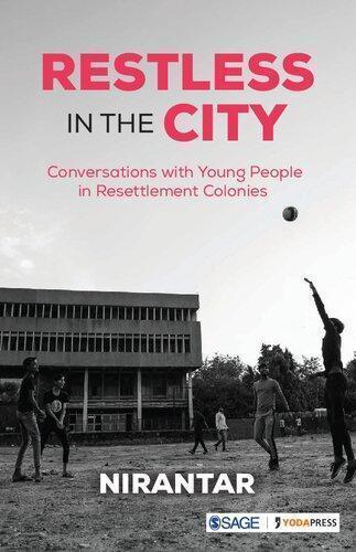 Restless In The City Conversations With Young People In Resettlement Colonies